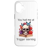 Custodia per iPhone 16 Plus You Had Me at Trigger Warning Dark Romance