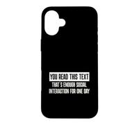 Custodia per iPhone 16 Plus You Read This Text That's Enough Social Interaction Today