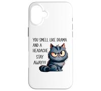 Custodia per iPhone 16 Plus You Smell Like Drama and A Headache Please Go Away Funny Cat