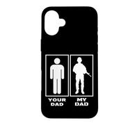 Custodia per iPhone 16 Plus Your Dad Mio Padre Orgoglioso Militare Soldato Papa Confronto