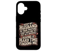 Custodia per iPhone 16 Pray for My Husband He's Still Looking for Me -