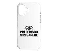 Custodia per iPhone 16 Preferisco Non Sapere Ignoranza Selettiva Ironica