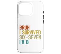 Custodia per iPhone 16 Pro 8° Compleanno Sei Sette Ragazzo Io Sono 8 Anni Bruh 6 7 Bday Kids