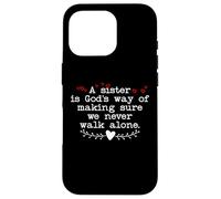 Custodia per iPhone 16 Pro A Sister is Gods Way of Making Sure We Never Walk All Alone