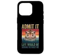 Custodia per iPhone 16 Pro Admit It Life Would Be Boring Without Me Longtailed Macaques