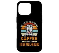 Custodia per iPhone 16 Pro All I Want Is To Drink Coffee And Pet My Dog Irish Wolfhound