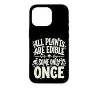 Custodia per iPhone 16 Pro All Plants are Edible Some Only Once Funny Nature Humor