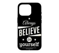 Custodia per iPhone 16 Pro Always Believe in Yourself Cool Graphic Inspirational Quotes