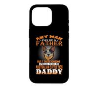 Custodia per iPhone 16 Pro Any Man Can Be A Father Australian Cattle Daddy Dog Dad