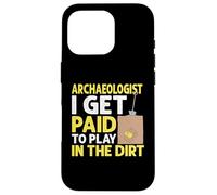 Custodia per iPhone 16 Pro Archaeologists Get Paid To Play In The Dirt Archeologia