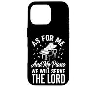 Custodia per iPhone 16 Pro As For Me And My Piano We Will Serve The Lord