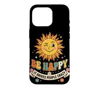 Custodia per iPhone 16 Pro Be Happy It Drives People Crazy (SUL RETRO)