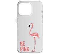 Custodia per iPhone 16 Pro Be Pink Cool Funny Funky Trendy Fenicottero