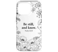 Custodia per iPhone 16 Pro Be still, and know. Psalm 46:10 Cristo Fede Fiore Bibbia Art