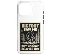 Custodia per iPhone 16 Pro Bigfoot mi ha visto ma nessuno gli crede Sasquatch Divertente