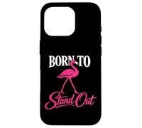 Custodia per iPhone 16 Pro Born To Stand Out fenicottero rosa frase grafica