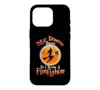 Custodia per iPhone 16 Pro Broom Broke So I Became A Firefighter Halloween Costume