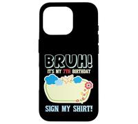 Custodia per iPhone 16 Pro Bruh Its My 7th Birthday Signature Milestone Keepsake Fun