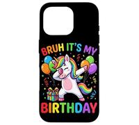 Custodia per iPhone 16 Pro Bruh It's My Birthday Unicorn Dab Rainbow Birthday Party