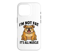 Custodia per iPhone 16 Pro Bulldog inglese Im Not Fat Its All Muscle Dog Humor