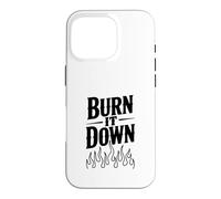 Custodia per iPhone 16 Pro Burn It Down - Dichiarazione audace per ribelli e sognatori
