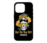 Custodia per iPhone 16 Pro But Did You Die Mom Life Skull Bandana Sunflower Lover