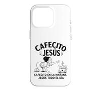Custodia per iPhone 16 Pro Cafecito en la Mañana Jesús Todo el Día Latina