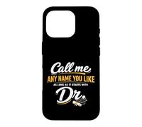 Custodia per iPhone 16 Pro Call Me Any Name You Like As Long Starts With Dr Doctorate