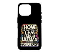 Custodia per iPhone 16 Pro Can’t Live Laugh Lesbian in These Conditions -