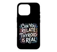 Custodia per iPhone 16 Pro Can You Relate Thyroid Is Real Consapevolezza della lotta