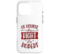 Custodia per iPhone 16 Pro Certo che ho ragione I'm Robert Nome personalizzato