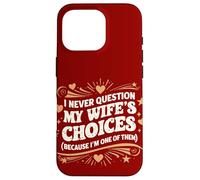 Custodia per iPhone 16 Pro Citazione in stile retrò I Never Question My Wife's Choices Marito