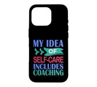 Custodia per iPhone 16 Pro Coaching divertente La mia idea di cura di sé include il coaching