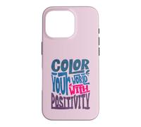 Custodia per iPhone 16 Pro Colora il tuo mondo con Positivity Artsy