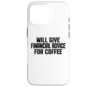Custodia per iPhone 16 Pro Consulente finanziario, Divertente dare consigli finanziari per il caffè
