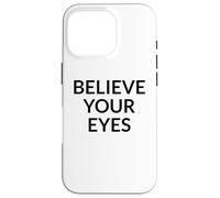 Custodia per iPhone 16 Pro Credi ai tuoi occhi Verità sulla protesta politica narrativa