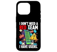 Custodia per iPhone 16 Pro Cybersecurity Humor I Don't Need A Red Team Users