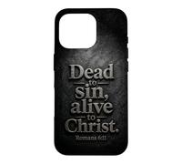 Custodia per iPhone 16 Pro Dead to Sin, Alive to Christ - Romans 6:11 Christian Faith