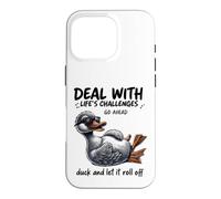 Custodia per iPhone 16 Pro Deal With Challenges Duck Roll Off Citazione divertente