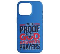 Custodia per iPhone 16 Pro Design con scritta "I'm The Proof God Answers Prayers"