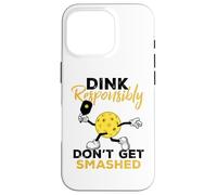 Custodia per iPhone 16 Pro Dink Responsibly Don't Get Smashed Funny Pickleball Player
