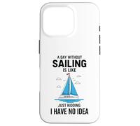 Custodia per iPhone 16 Pro Divertente marinaio Un giorno senza vela è come scherzare