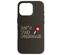 Custodia per iPhone 16 Pro Divertente Pickleball Let's Talk Pickleball