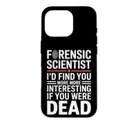 Custodia per iPhone 16 Pro Divertente scienziato forense dicendo che ti trovo di più