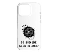 Custodia per iPhone 16 Pro Do I Look Like I'm On The Clock Funny Sarcastic Saying