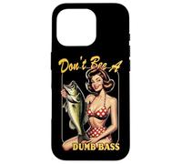 Custodia per iPhone 16 Pro Don't Be A Dumb Bass Divertente Pesca