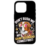 Custodia per iPhone 16 Pro Don't Rush Me My Saint Bernard Comes First