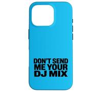 Custodia per iPhone 16 Pro Don't Send Me Your DJ Mix Techno Producer Vinyl Club Meme