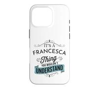 Custodia per iPhone 16 Pro È una cosa di Francesca che non capiresti divertente