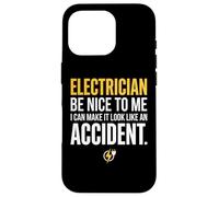 Custodia per iPhone 16 Pro Electrician Be Nice to Me I Can Make It Look Like Accident